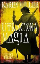 UTRACONA MAGIA DZIECI RYBAKA TOM 1