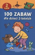 100 ZABAW DLA DZIECI 2-LETNICH
