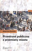 PRZESTRZEŃ PUBLICZNA A PRZEMIANY MIASTA