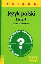 JĘZYK POLSKI ŚCIĄGA KLASA 4 SZKOŁA PODSTAWOWA