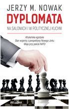 DYPLOMATA W SALONACH I POLITYCZNEJ KUCHNI