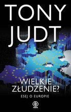WIELKIE ZŁUDZENIE? ESEJ O EUROPIE TW