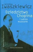 DZIEDZICTWO CHOPINA I SZKICE MUZYCZNE TW