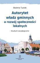 AUTORYTET WŁADZ GMINNYCH A ROZWÓJ SPOŁECZNOŚCI LOKALNYCH STUDIUM SOCJOLOGICZNE
