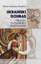 UKRAIŃSKI DONBAS OBLICZA TOŻSAMOŚCI REGIONALNEJ
