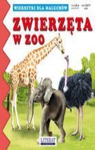 ZWIERZĘTA W ZOO WIERSZYKI DLA MALUCHÓW
