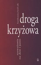 DROGA KRZYŻOWA ROZWAŻANIA NA DZIŚ I JUTRO