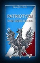 PATRIOTYZM DNIA DZISIEJSZEGO