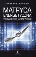 MATRYCA ENERGETYCZNA INNOWACYJNE UZDRAWIANIE WYD.2011