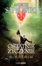 OSTATNIE ŻYCZENIE WIEDŹMIN