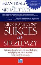 NIEOGRANICZONY SUKCES W SPRZEDAŻY JAK SPRZEDAWAĆ WIĘCEJ NIŻ KIEDYKOLWIEK MÓGŁBYŚ SĄDZIĆ, ŻE TO MOŻLI