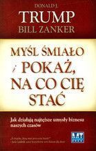 MYŚL ŚMIAŁO I POKAŻ NA CO CIĘ STAĆ BR  0
