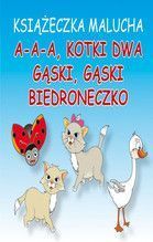 KSIĄŻECZKA MALUCHA AAA KOTKI DWA GĄSKI GĄSKI  BIEDRONECZKO TW