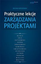 PRAKTYCZNE LEKCJE ZARZĄDZANIA PROJEKTAMI