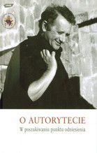 O AUTORYTECIEW POSZUKIWANIU PUNKTU ODNIESIENIA