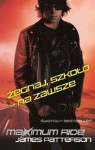 ŻEGNAJ SZKOŁO NA ZAWSZE MAXIMUM RIDE