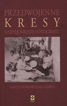 PRZEDWOJENNE KRESY NAJPIĘKNIEJSZE FOTOGRAFIE TW