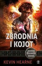 ZBRODNIA I KOJOT KRONIKI ŻELAZNEGO DRUIDA T.4