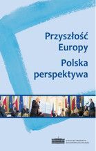 PRZYSZŁOŚĆ EUROPY POLSKA PESPEKTYWA