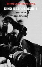 KINO BEZPOŚREDNIE 1963-1970 CZAS AUTORÓW