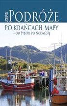 PODRÓŻE PO KRAŃCACH MAPY OD SYBERII PO NORWEGIĘ TW
