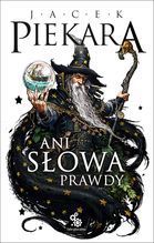 ANI SŁOWA PRAWDY CZARODZIEJ