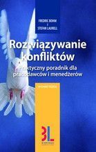 ROZWIĄZYWANIE KONFLIKTÓW PRAKTYCZNY PORADNIK DLA PRACODAWCÓW I MENEDŻERÓW