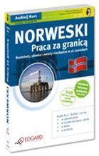 NORWESKI PRACA ZA GRANICĄ A2-B2 DLA POCZĄTKUJĄCYCH I ŚREDNIO ZAAWANSOWANYCH TW