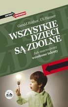 WSZYSTKIE DZIECI SĄ ZDOLNE JAK MARNUJEMY WRODZONE TALENTY