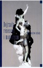 WIELKA HISTORIA SZTUKI T.4 DOJRZAŁY RENESANS I MANIERYZM TW