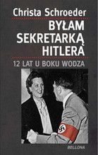 BYŁAM SEKRETARKĄ HITLERA 12 LAT U BOKU WODZA