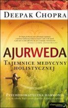 AJURWEDA TAJEMNICE MEDYCYNY HOLISTYCZNEJ